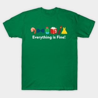 Everything is Fine T-Shirt